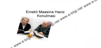 Emekli Maaşına Haciz Konulması Nasıl Olur