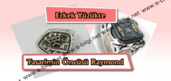 Erkek Yüzükte Tasarımın Öncüsü Raymond!