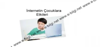 İnternetin Çocuklara Etkileri Nelerdir