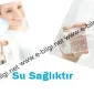 Su Sağlıktır